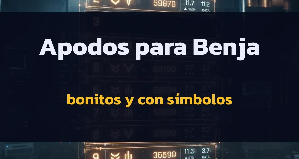 Apodos para Benja: bonitos y con símbolos
